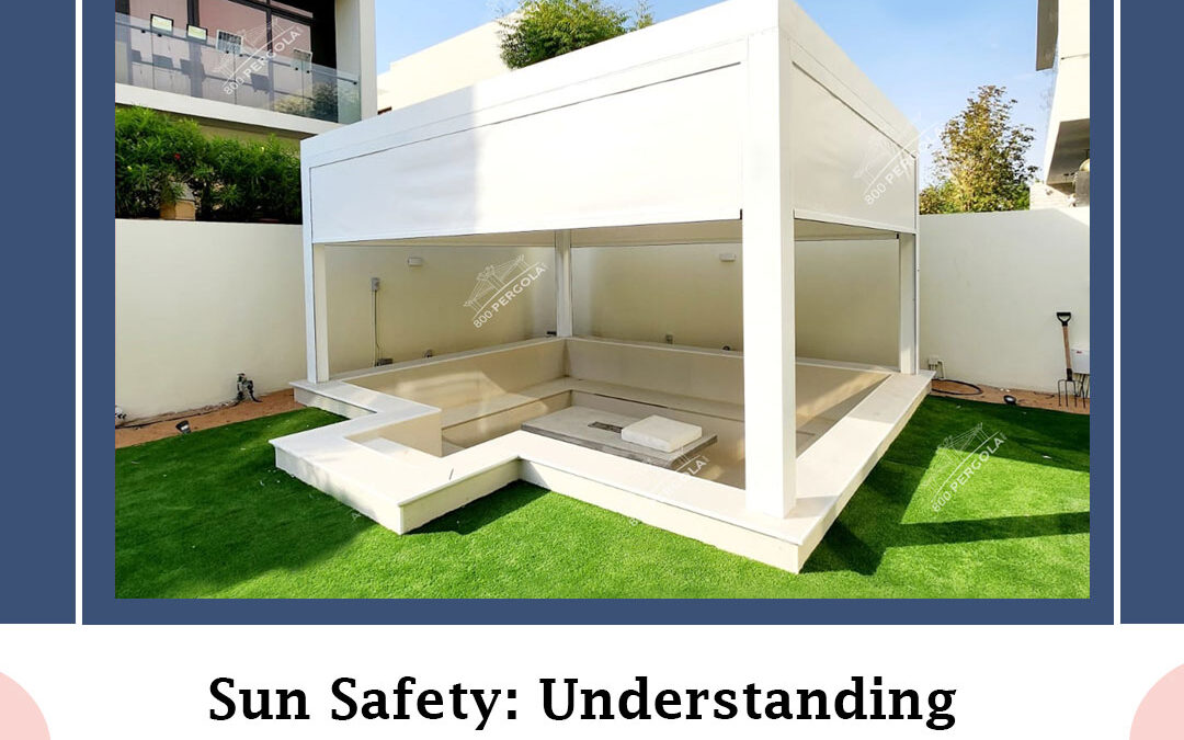 Sun Safety: Understanding UV Protection with Pergolas