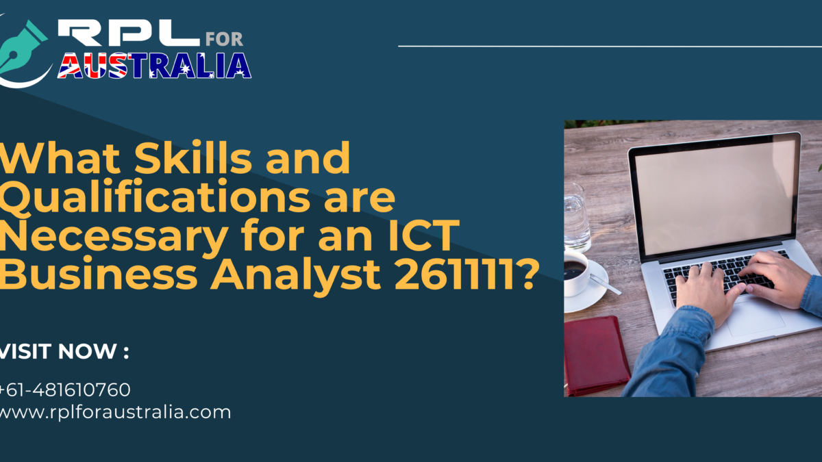 What Skills and Qualifications are Necessary for an ICT Business Analyst 261111?