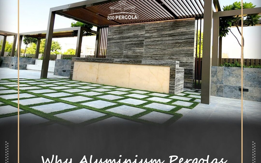 Why Aluminium Pergolas Are the Best Choice?