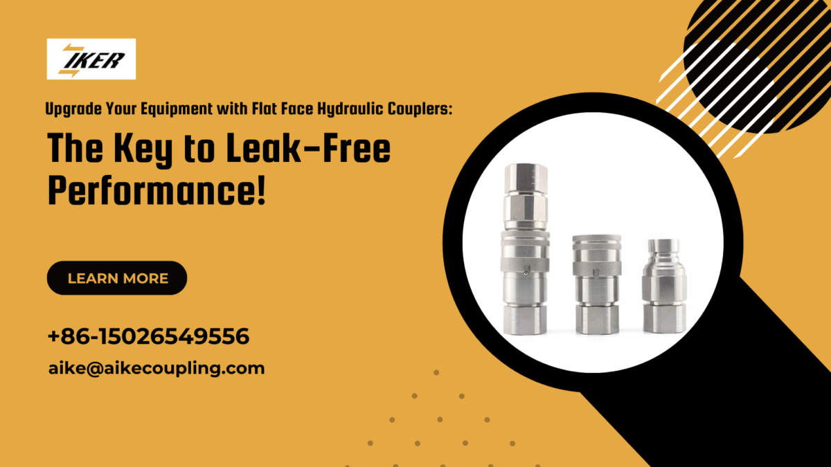 Upgrade Your Equipment with Flat Face Hydraulic Couplers: The Key to Leak-Free Performance!