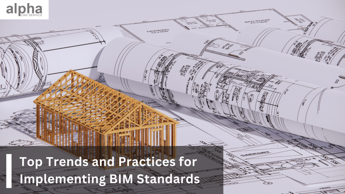 Top Trends and Practices for Implementing BIM Standards