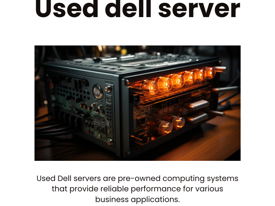 The Top Reasons to Buy Used Dell Servers for Your Growing Business