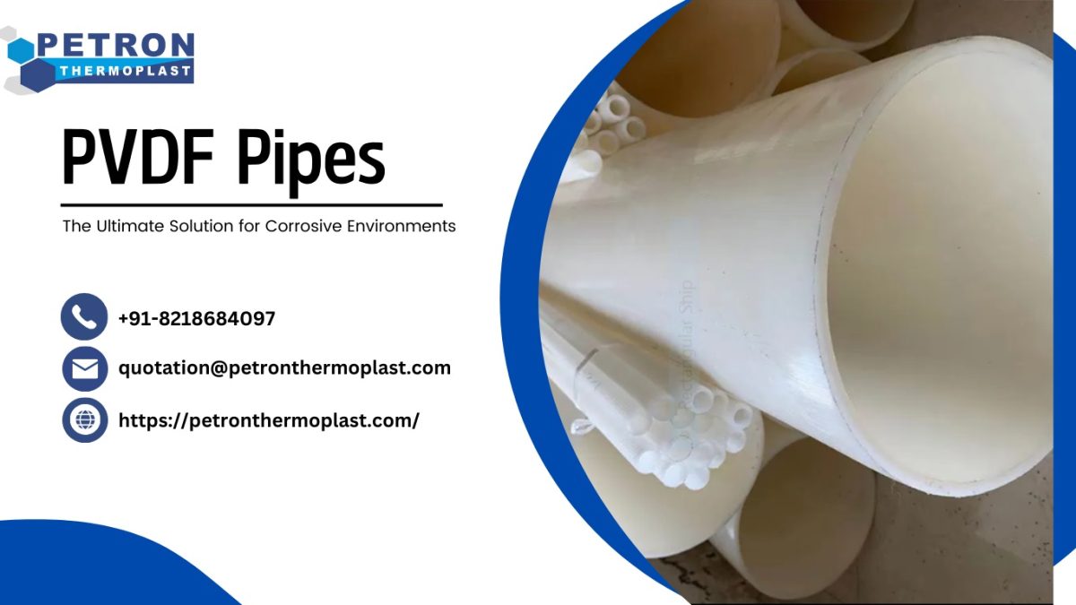 PVDF Pipes – The Ultimate Solution for Corrosive Environments