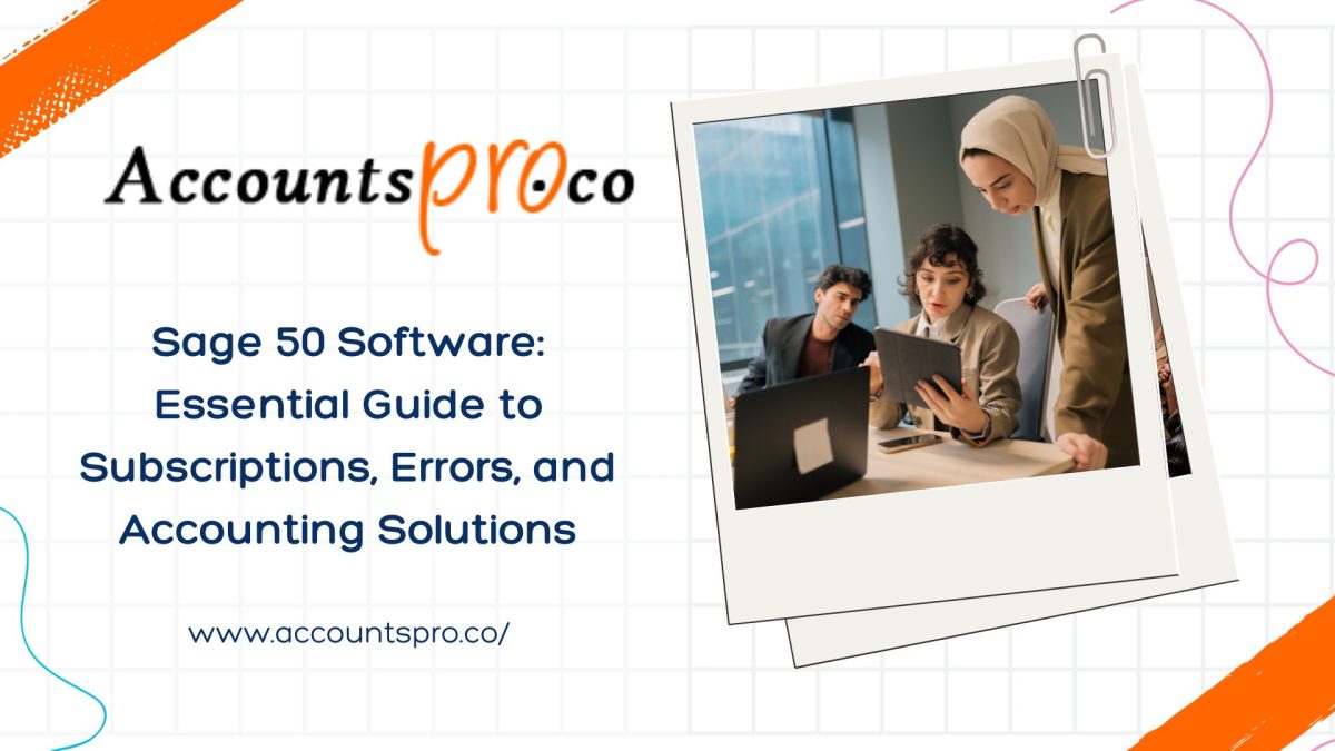 Sage Software: Essential Guide to Subscriptions, Errors, and Accounting Solutions