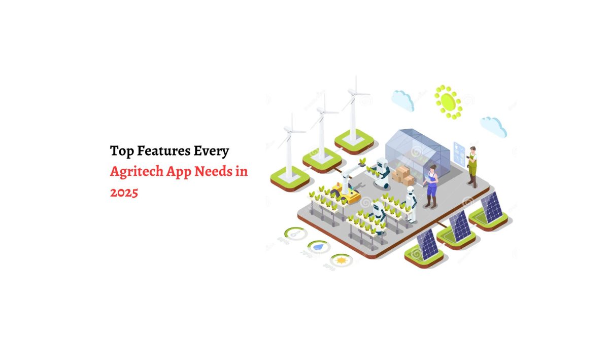 Top Features Every Agritech App Needs in 2025