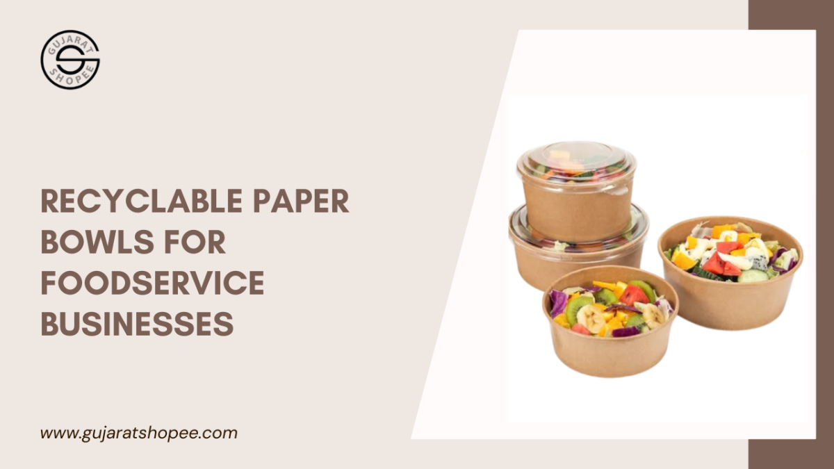 Recyclable Paper Bowls vs. Plastic: A Clear Winner for Foodservice Businesses