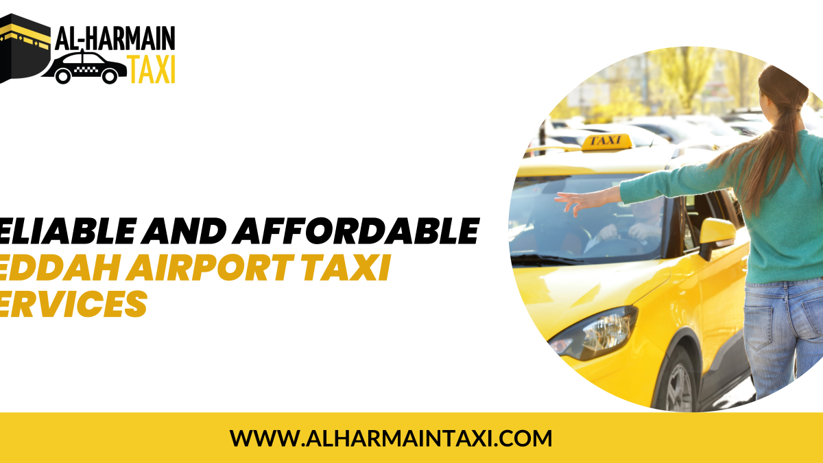 Reliable and Affordable Jeddah Airport Taxi Service