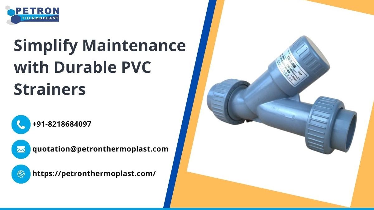 Simplify Maintenance with Durable PVC Strainers