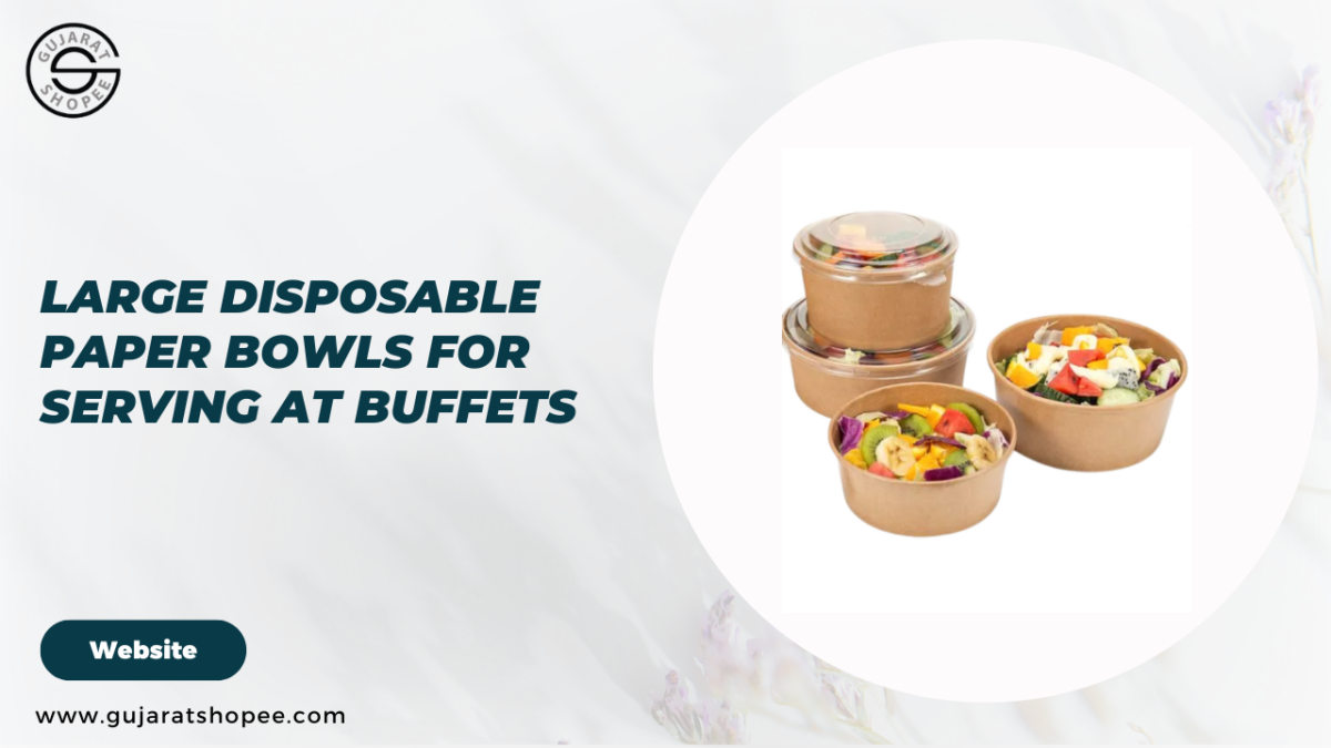 Top 10 Reasons to Use Large Disposable Bowls for Your Next Buffet