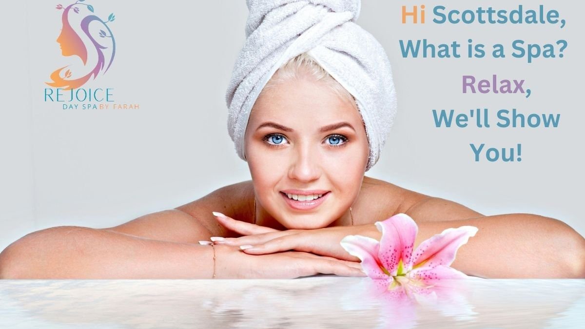 Experience Ultimate Relaxation at Rejoice Day Spa in Scottsdale AZ